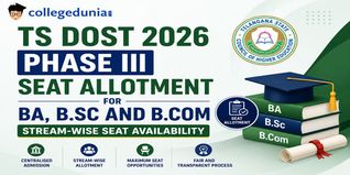 TS DOST 2026 Phase III Seat Allotment for BA, B.Sc and B.Com: Stream-Wise Seat Availability